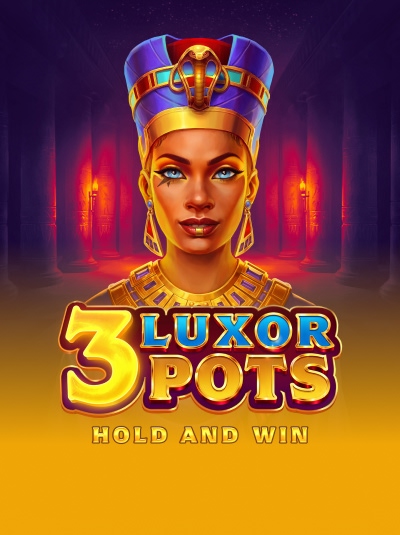 3 Luxor Pots: Hold and Win