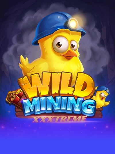 Wild Mining™ XXXtreme