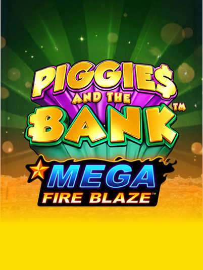 Mega Fire Blaze: Piggies and the Bank