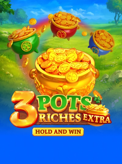 3 Pots Riches Extra: Hold and Win